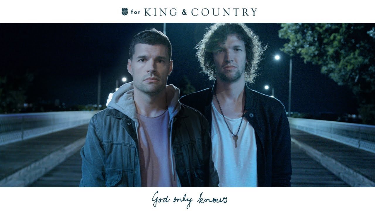 for KING + COUNTRY - God Only Knows (Official Music Video)