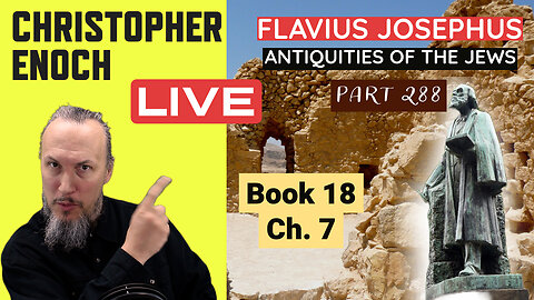 LIVE, Fellowship, Josephus - Antiquities Book 18, Ch. 7 (Part 288) Q&A | Critical Thinking