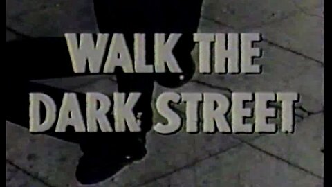 Walk the Dark Street (1956)