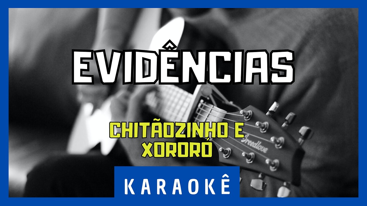 Karaokê - Evidências - Chitãozinho & Xororó