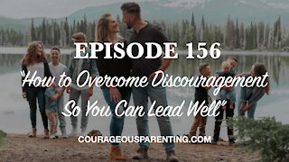 How to Overcome Discouragement So You Can Lead Well