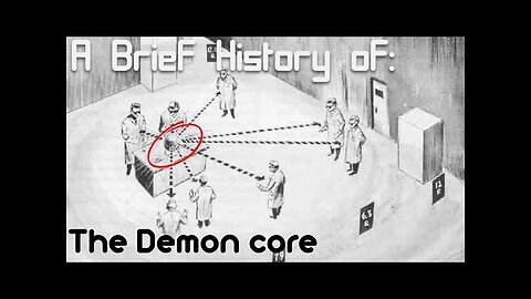 A Brief History of: The Demon Core (Short Documentary)