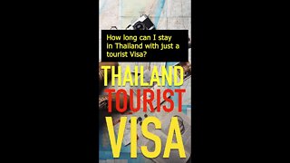 How long can I stay in Thailand with just a Tourist Visa?