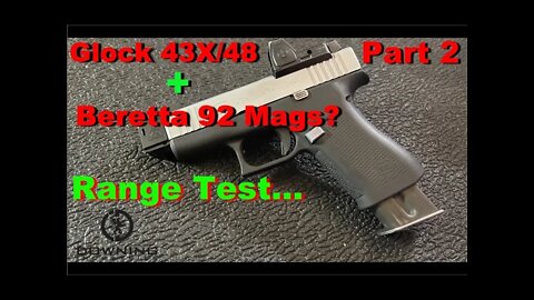 Beretta Mags Work In Glock 48/43X!? Part 2 - Range Test