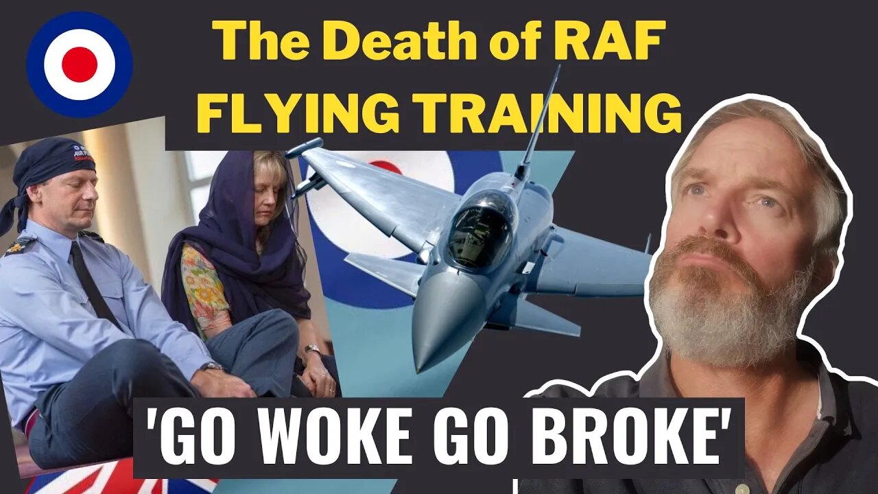 The DEATH of Military Flying Training - How Wokeism BROKE the RAF