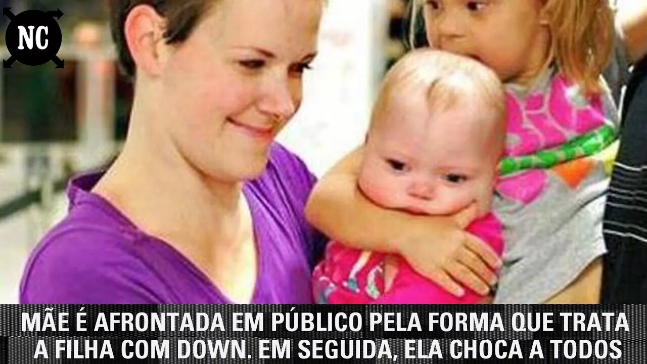 Mãe é afrontada em público pela forma que trata a filha com Down. Em seguida, ela choca a todos