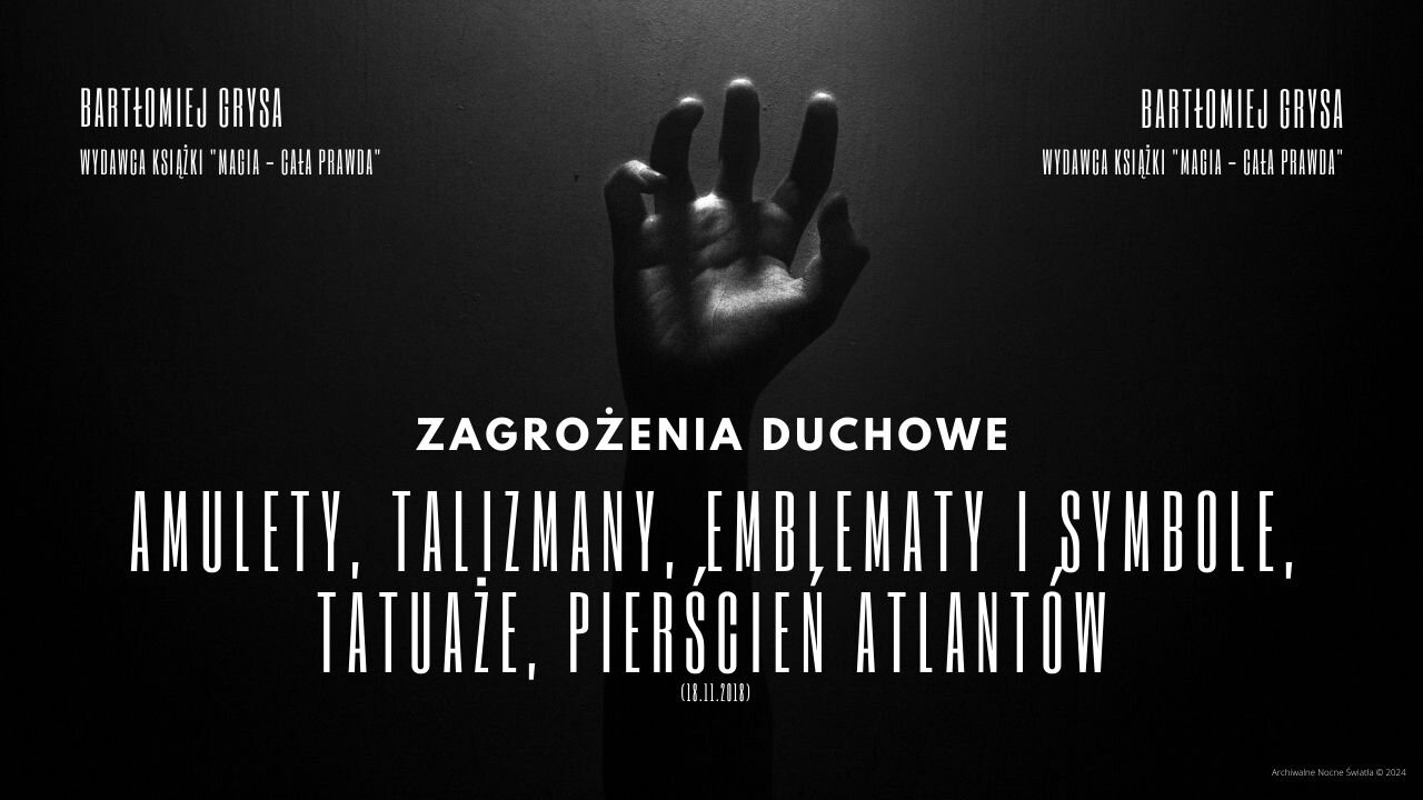 Zagrożenia Duchowe: Amulety, talizmany, emblematy i symbole, tatuaże, pierścień atlantów