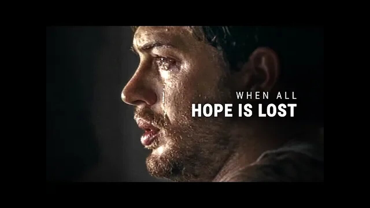 WHEN ALL HOPE IS LOST - Powerful Motivational Video