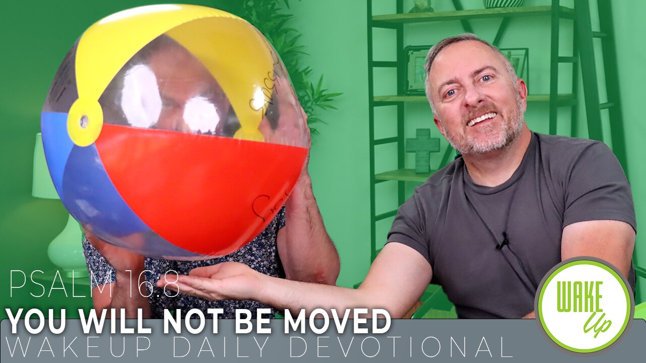 WakeUp Daily Devotional | You Will Not Be Moved | Psalm 16:8