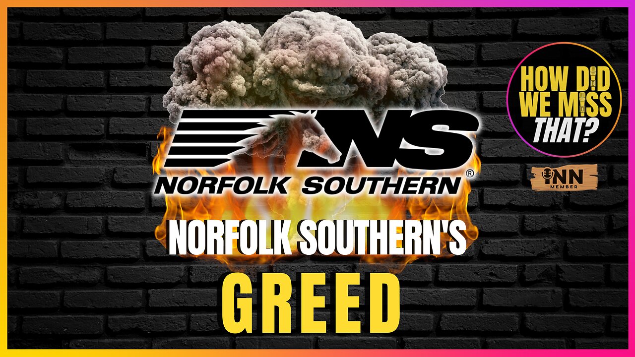 Norfolk Southern Executives’ GREED | @HowDidWeMissTha