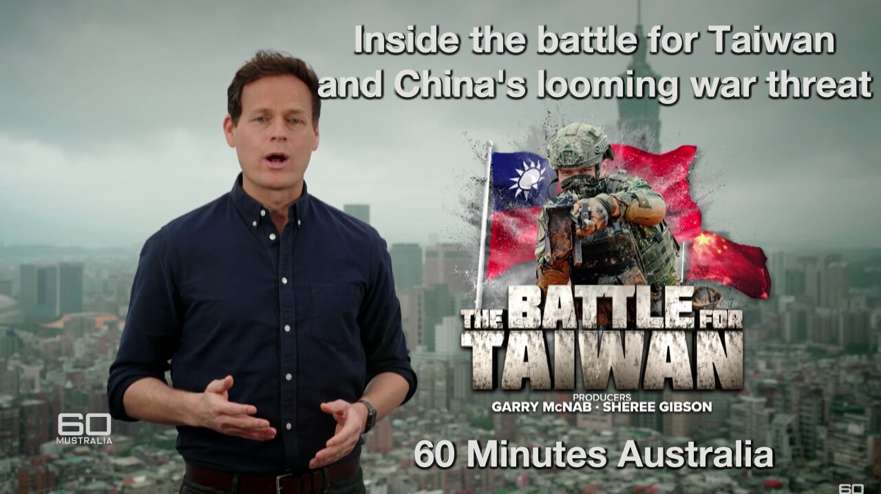 The battle for Taiwan (2022) Inside the battle for Taiwan and China's looming war threat | 60 Minutes Australia