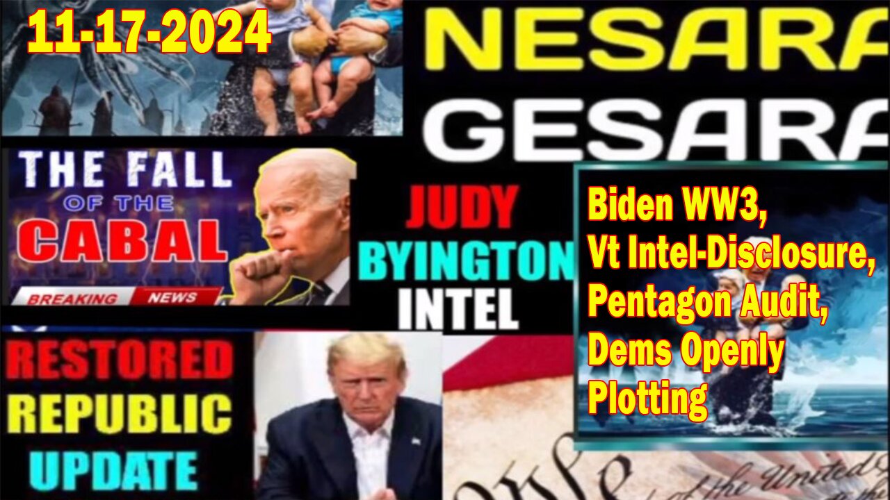 Judy Byington. Restored Republic via a GCR ~ Situation Update Nov 17 ~ Biden WW3, Vt Intel-Disclosure, Pentagon Audit, Dems Openly Plotting - Benjamin Fulford. Pascal Najadi