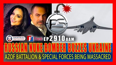 EP 2910-6PM RUSSIAN NUKE BOMBER BUZZES UKRAINE - AZOF NAZI's & SPECIAL FORCES BEING MASSACRED