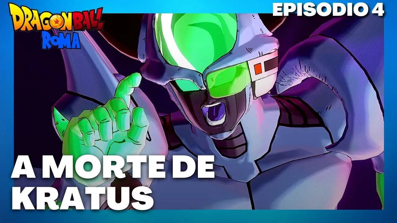 A MORTE DE KRATUS - DRAGON BALL ROMA #4 - #DRAGONBALLXENOVERSE2