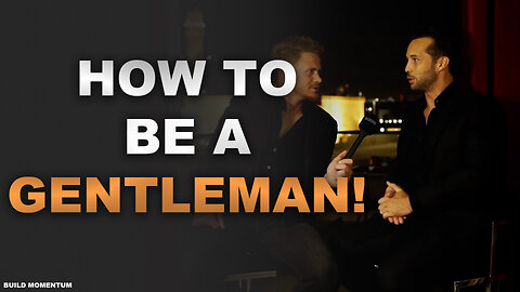 How to BE a Gentleman - Tristan Tate