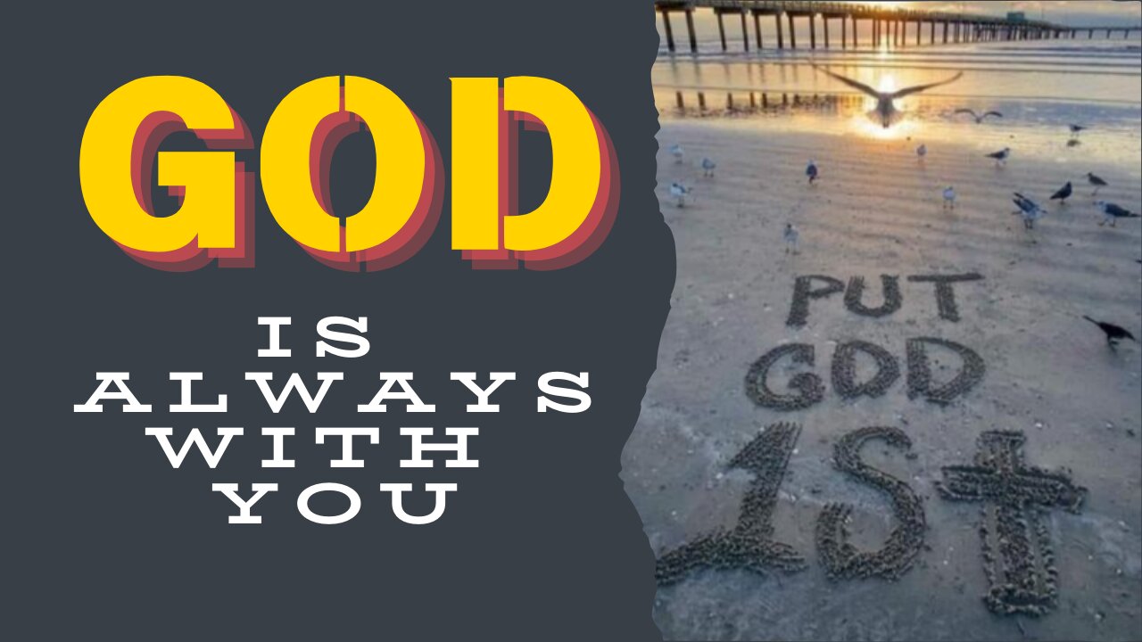 God is always with you