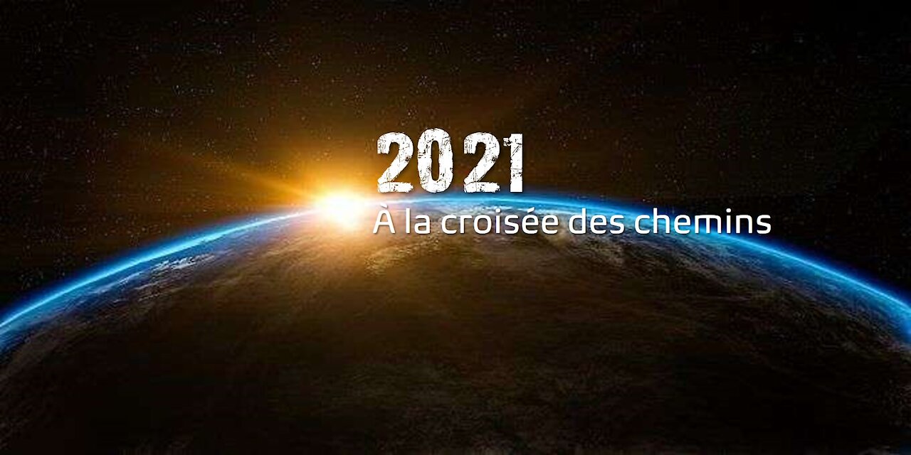 2021 : l'Humanité à la croisée des chemins