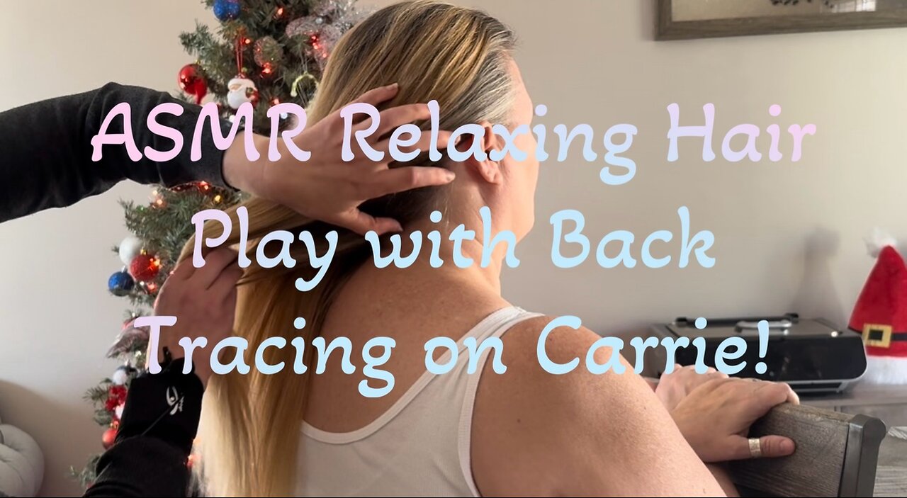 ASMR Relaxing Hair Play With Back Tracing on Carrie!