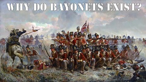 What is the Purpose of a Bayonet? An Answer and Brief History of the Use of Bayonets.