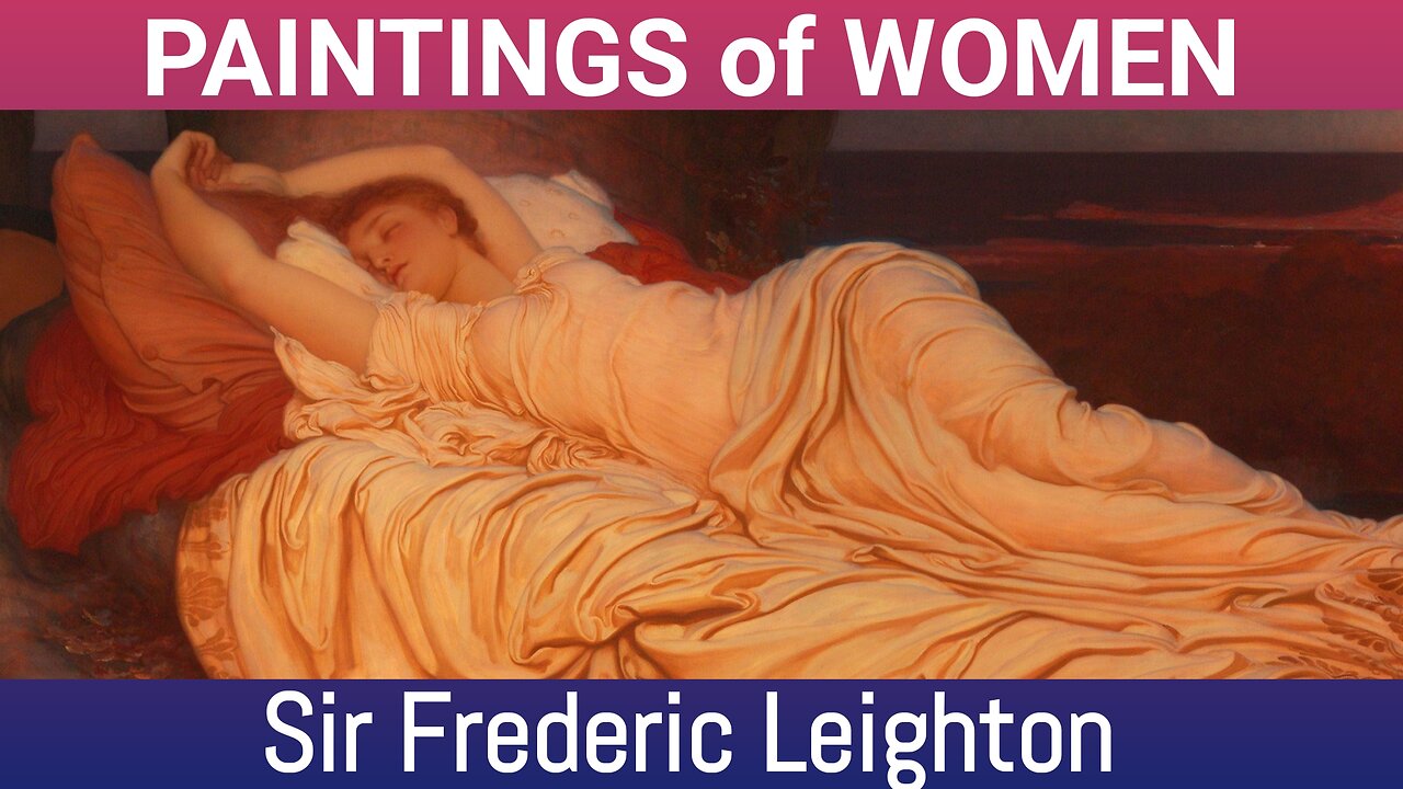 Paintings of WOMEN by Sir Frederic Leighton