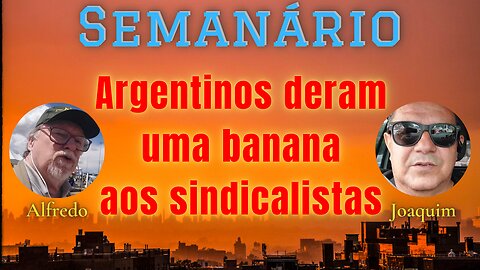 Argentinos deram uma banana para os sindicalistas