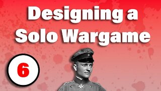 Designing a Solo wargame : Weekly Design Discussion #6