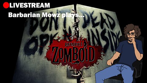 LIVE - Project Zomboid CDDA Stream - Day 3