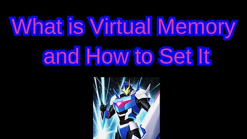 What is Virtual Memory and How to Set It