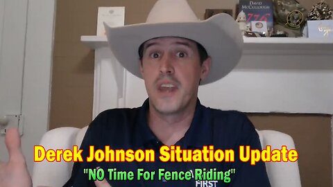 Derek Johnson Situation Update 11.05.24: "NO Time For Fence Riding"