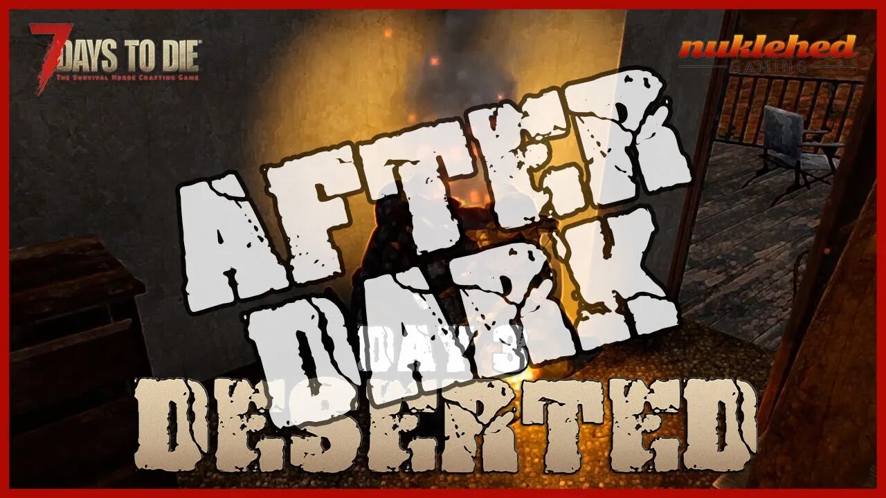 Deserted: Day 3 After Dark | 7 Days to Die Gaming Series