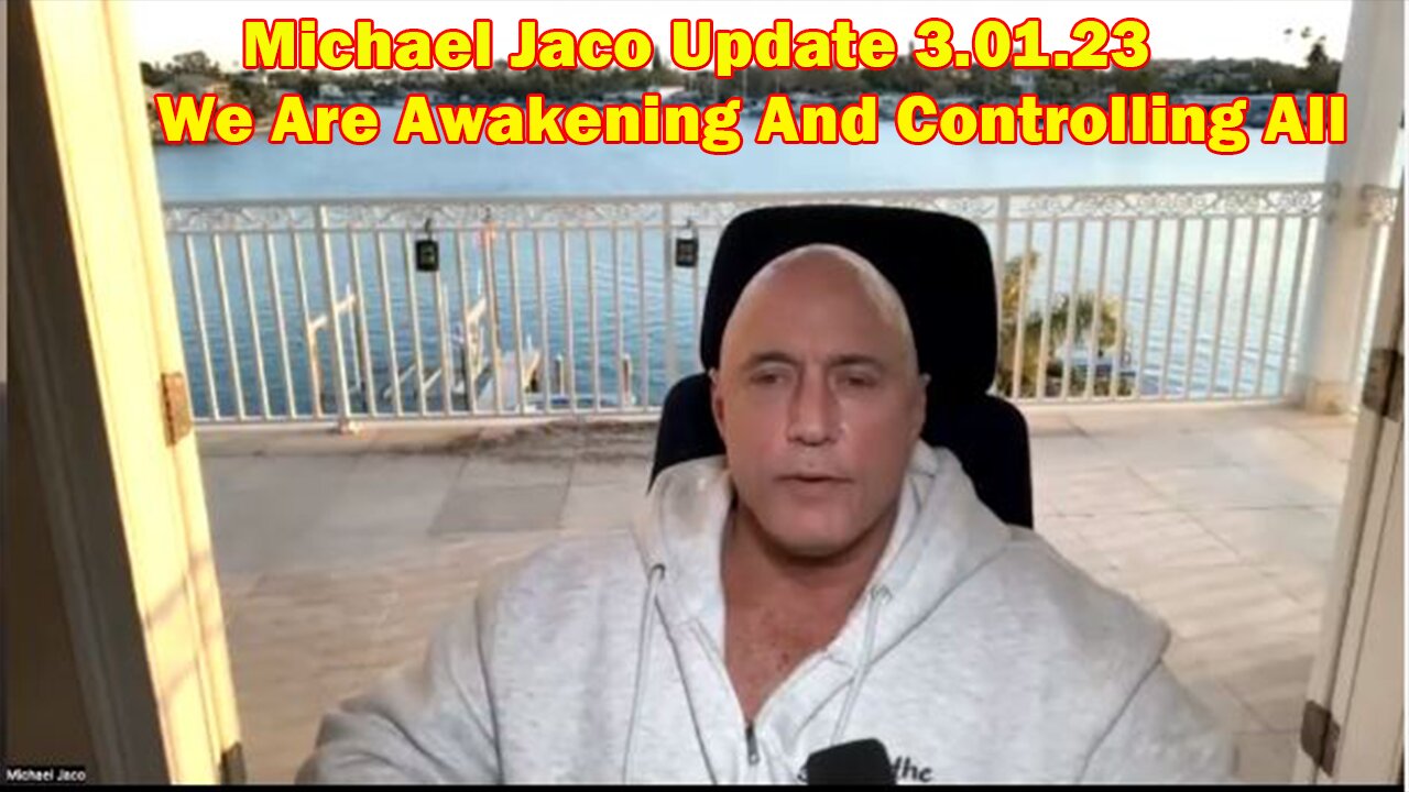 Michael Jaco SHOCKING News 3.01.23 - We Are Awakening And Controlling All