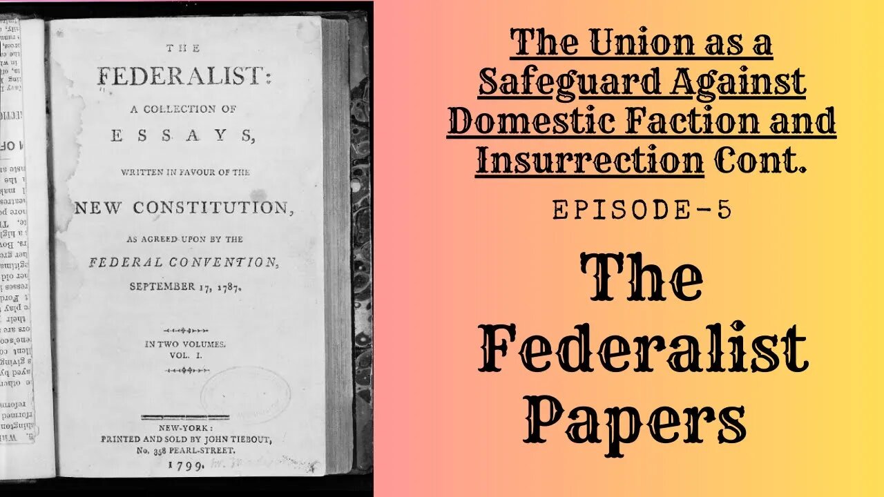 The Federalist Papers - Ep.5 The Union as a Safeguard Against Domestic Faction and Insurrection