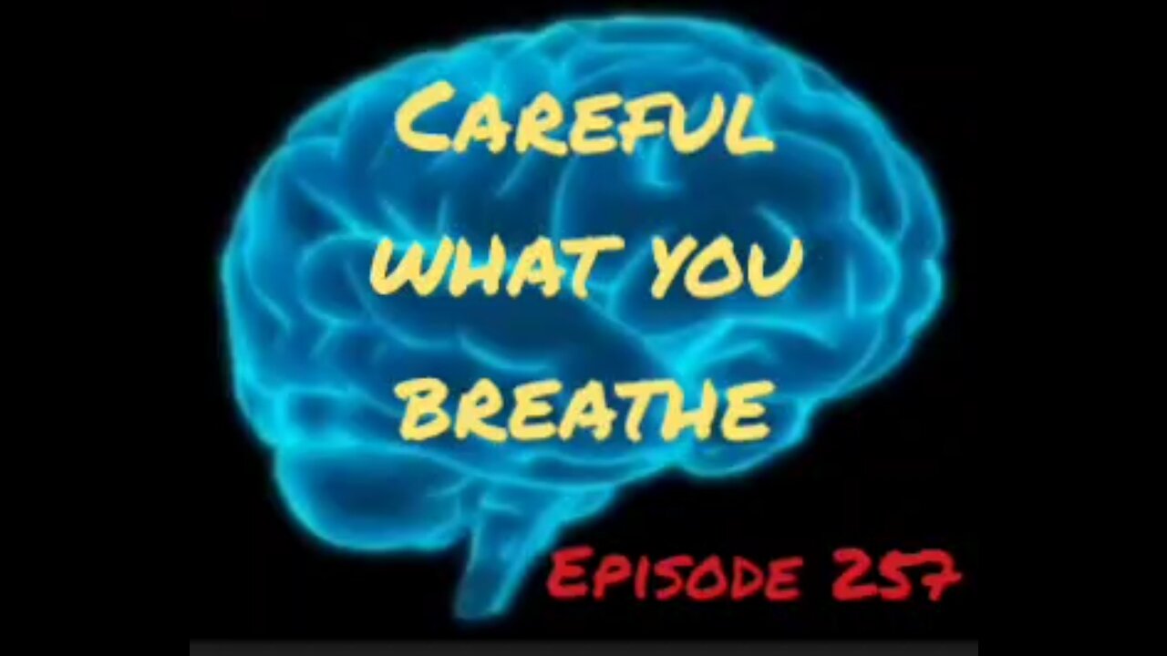 BE CAREFUL WHAT YOU BREATH - WAR FOR YOUR MIND Episode 257 with HonestWalterWhite