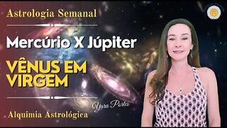 Astrologia Semanal 02 a 08/09 - Mercúrio X Júpiter; Vênus em Virgem / Alquimia Astrológica