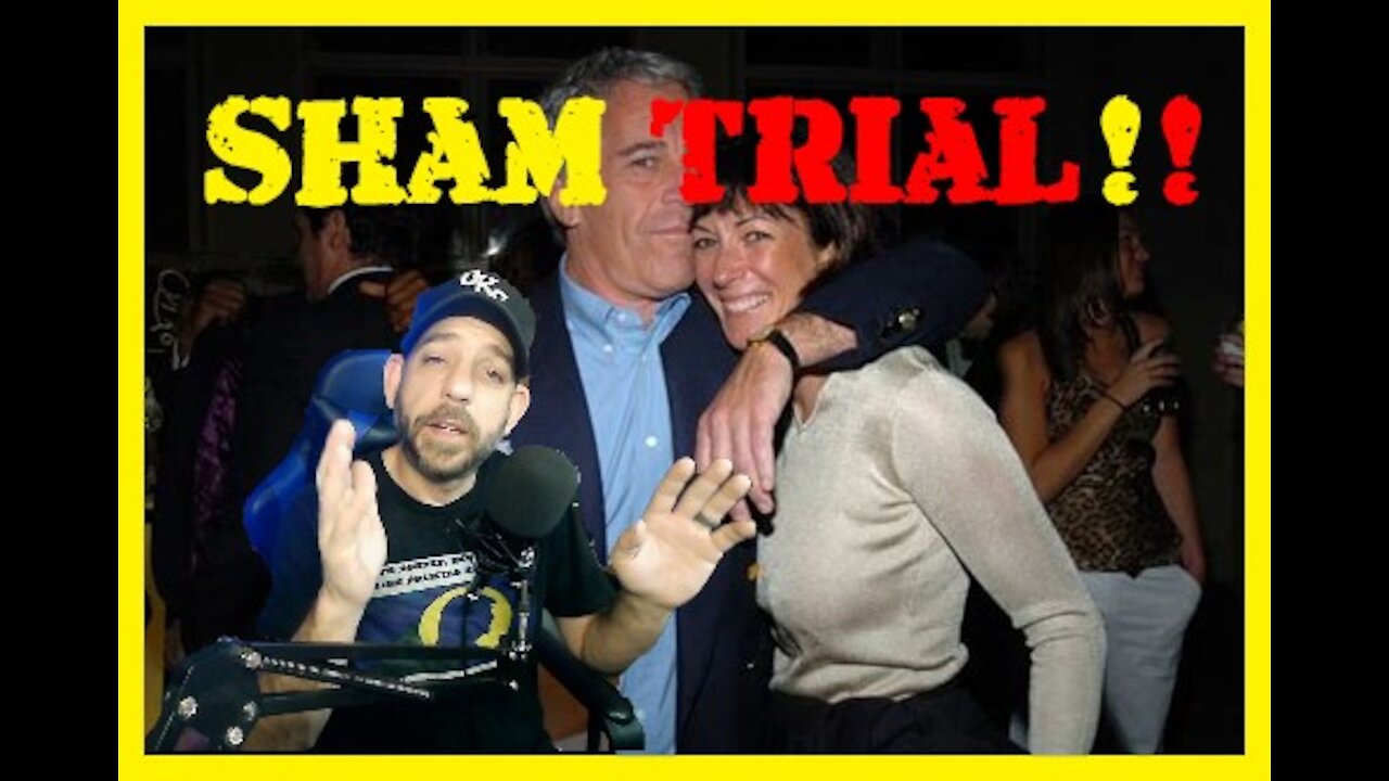 Ghislaine Maxwell Trial A Complete SHAM To Protect The ULTRA WEALTHY