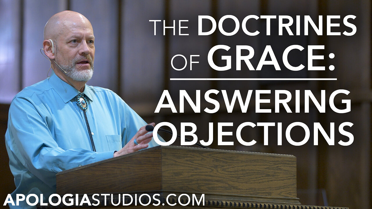 The Doctrines of Grace: Answering Objections