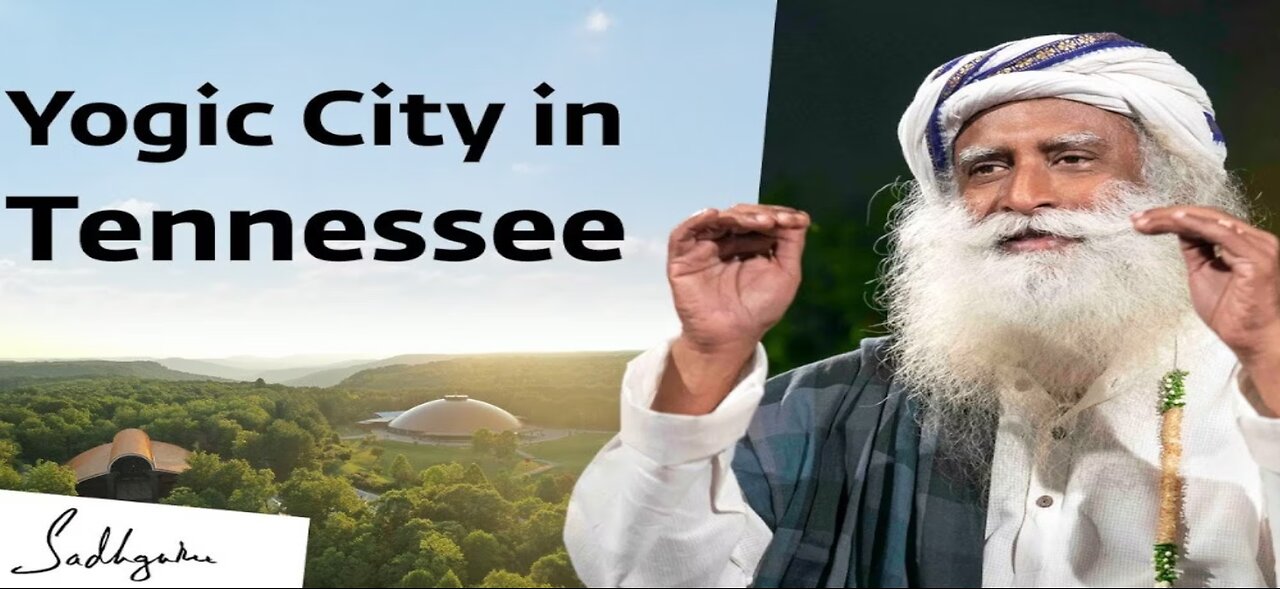 Sadhguru’s Plan for a Yogic City in Tennessee | Sadhguru