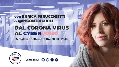 @incontricivili ospita Enrica Perucchietti " Dal Corona Virus al CyberUomo"