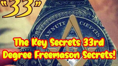 The Key Secrets 33rd Degree Freemason Secrets!