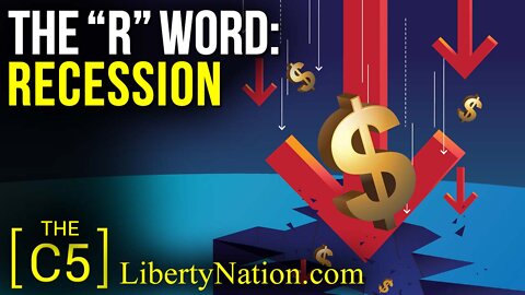 The “R” Word: Recession – C5 TV