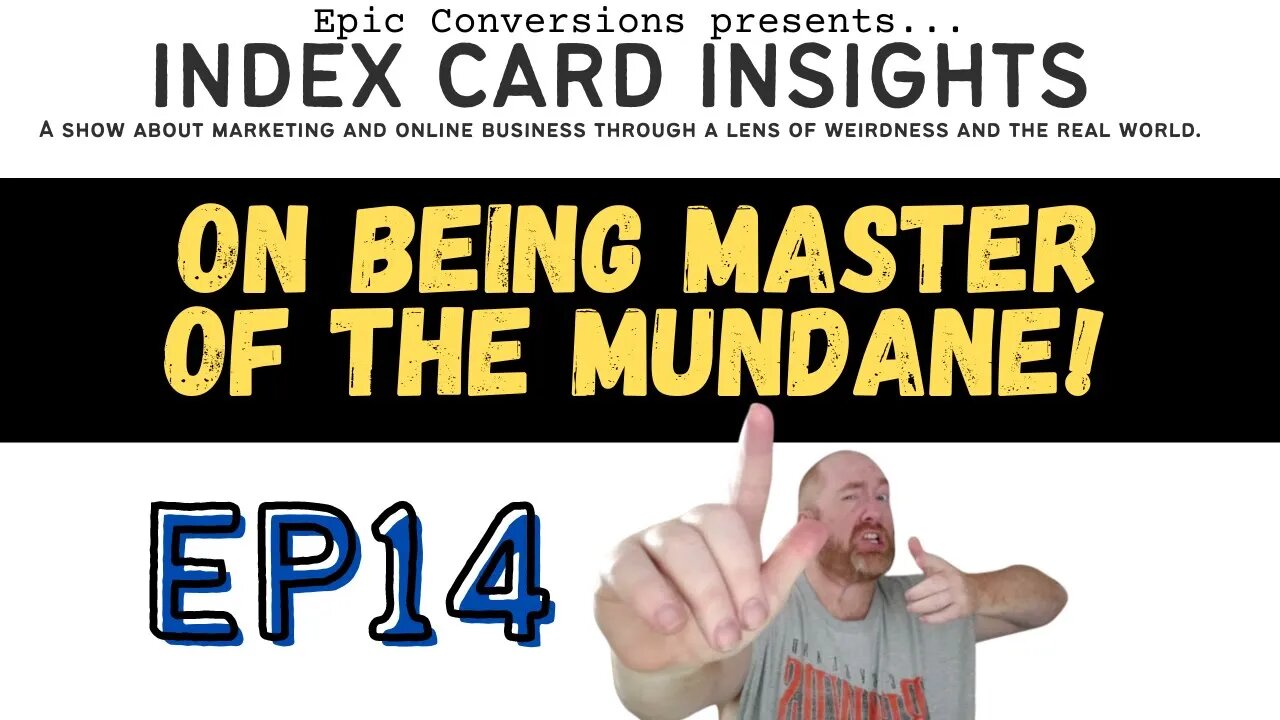 On Being Master of the Mundane!