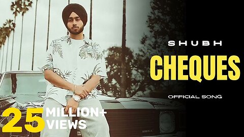 Shubh - Cheques (Official Music Video)