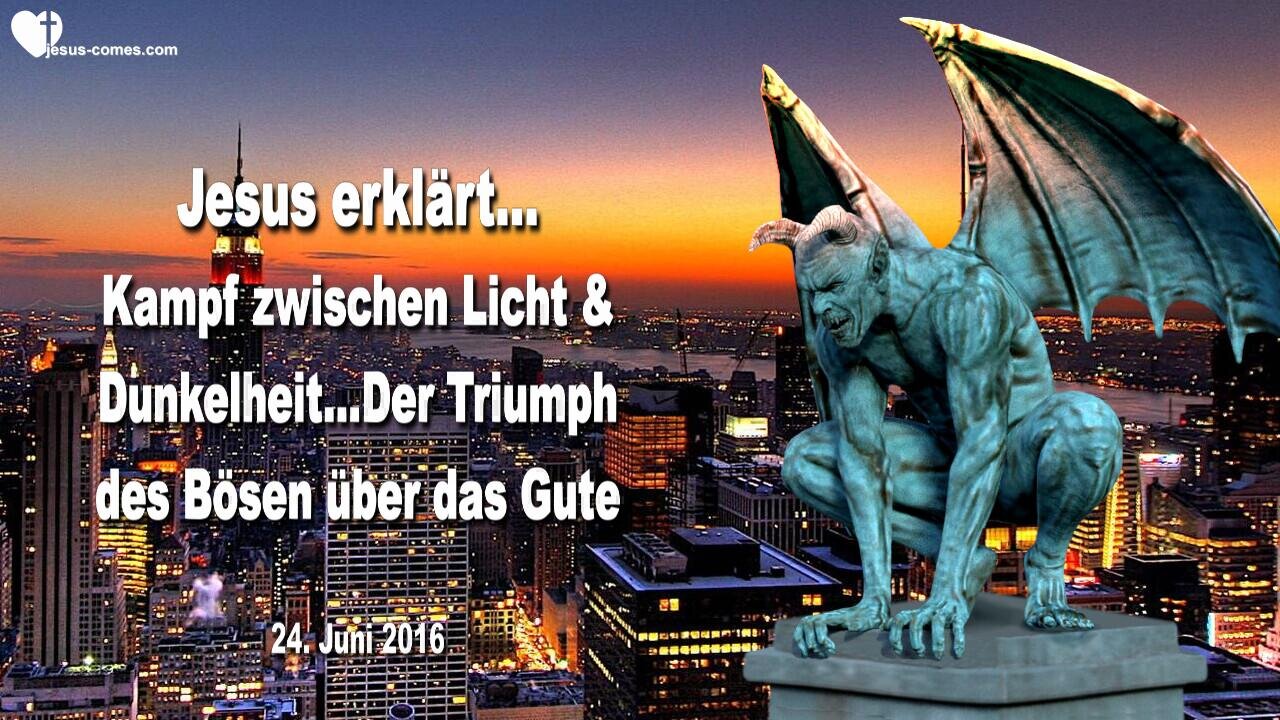 24.06.2016 ❤️ Jesus erklärt die Zerstörung von Amerika... Der Kampf zwischen Licht und Dunkelheit und der Triumph des Bösen über das Gute