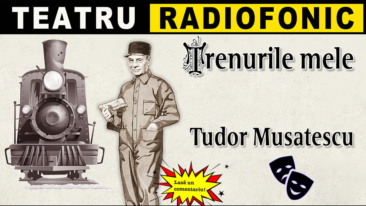 Tudor Musatescu - Trenurile mele | Teatru radiofonic