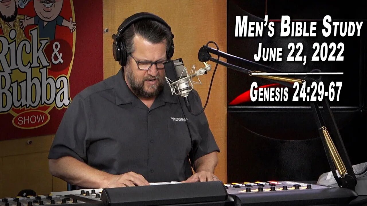 Genesis 24:29-67 | Men's Bible Study by Rick Burgess - LIVE - June 22, 2022
