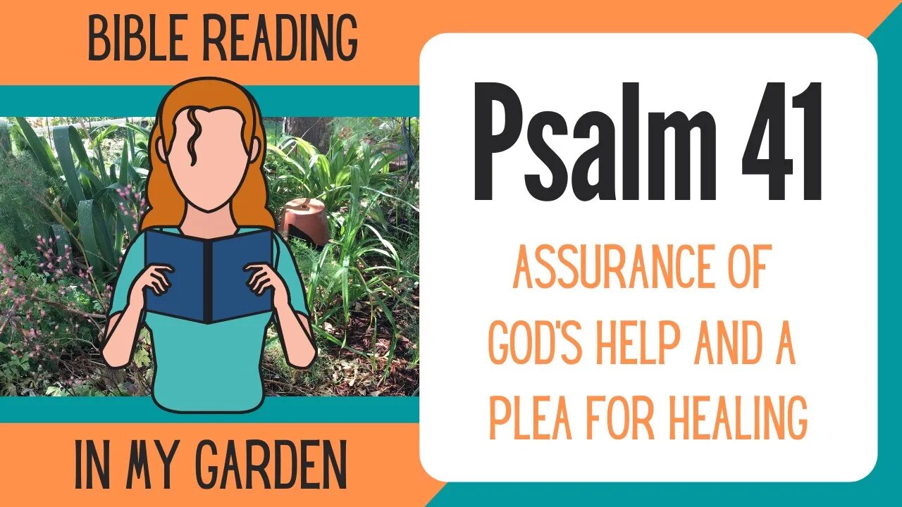 Psalm 41 (Assurance of God's Help and a Plea for Healing)