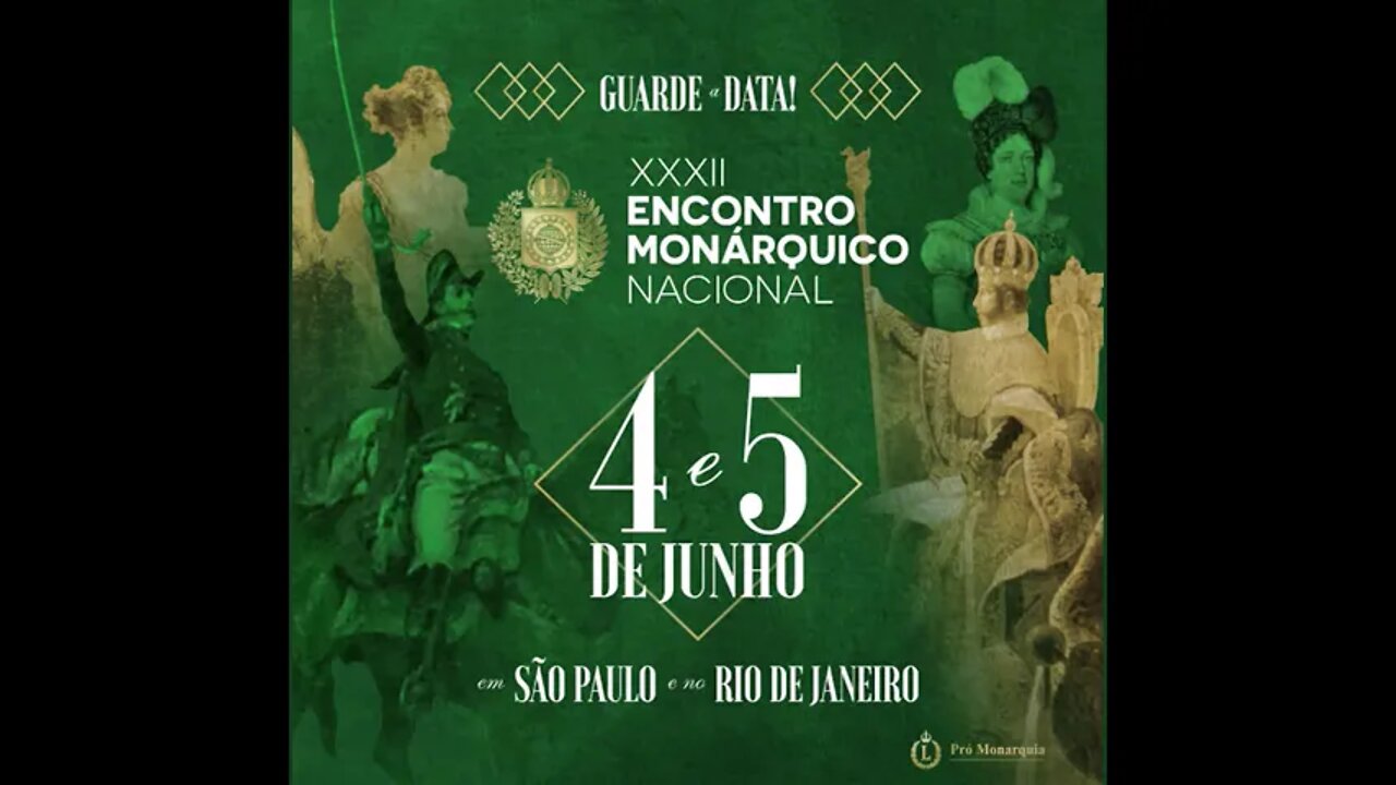 VEM AÍ O XXXII ENCONTRO MONÁRQUICO NACIONAL