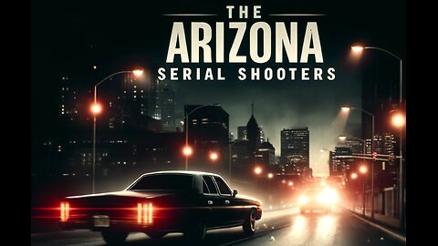 Minute of Murder- The Arizona Serial Shooters