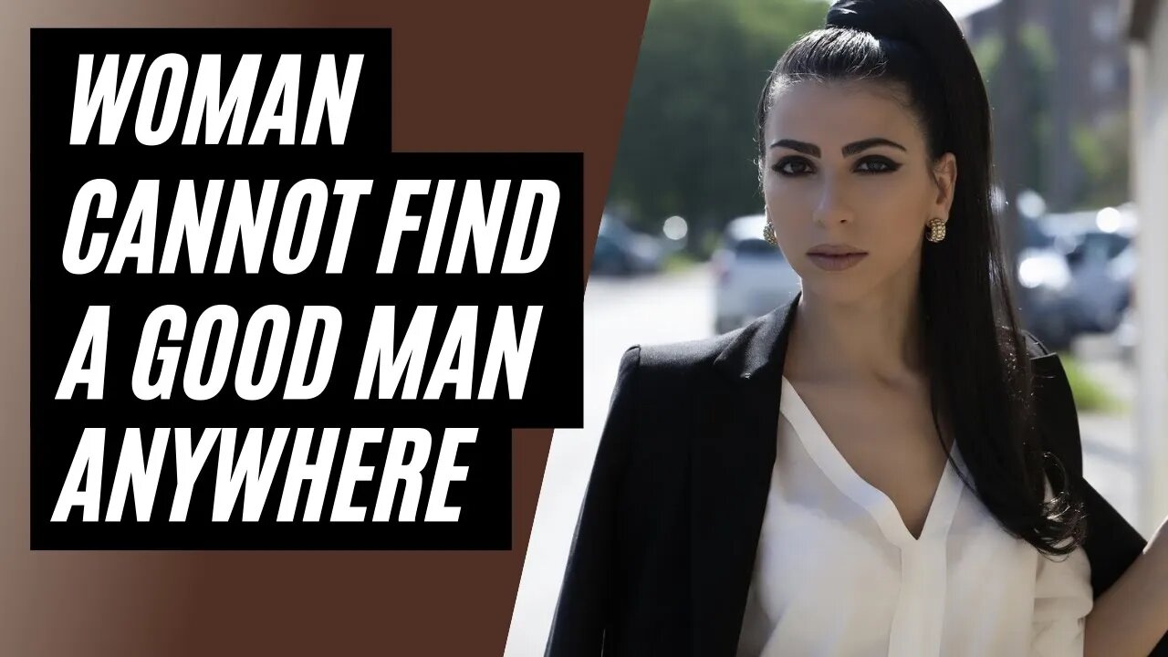 "Where Are The Good Men?" Woman Wants To Give Good Guys Her Throat. Good Guys Finish Last.