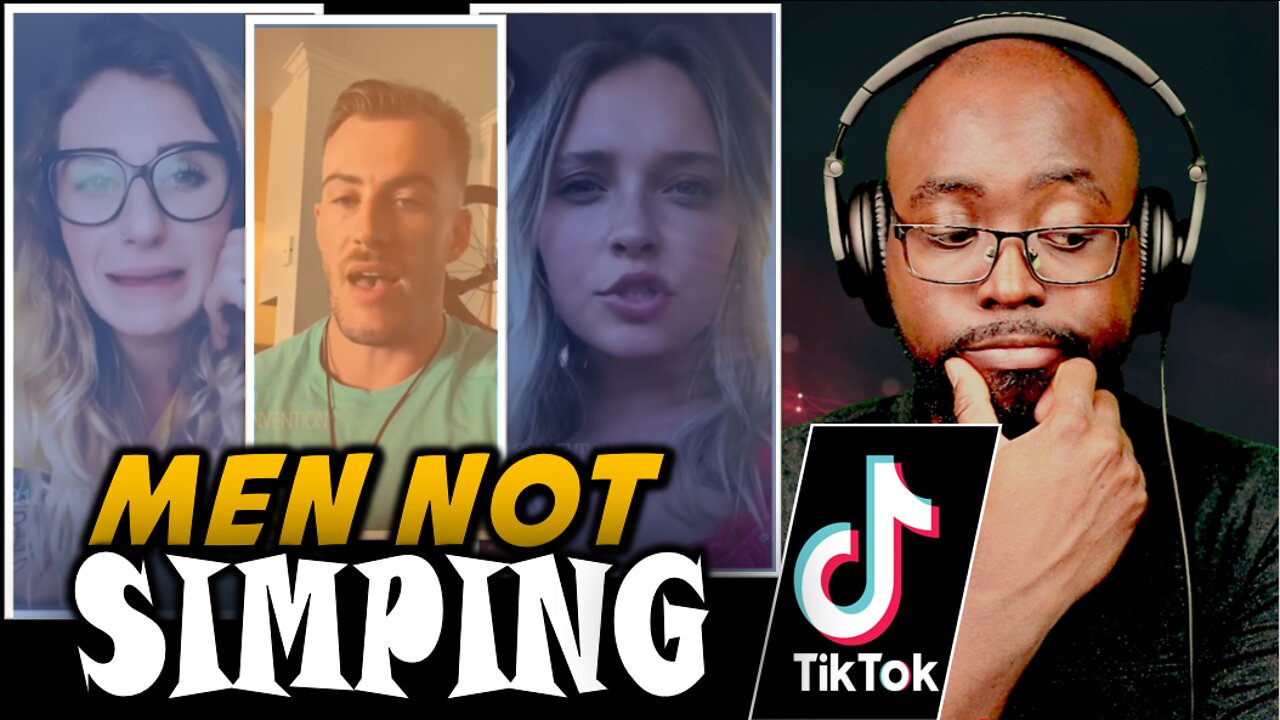 TikTok Men not Simping- ARE THEY MAKING A COME BACK?